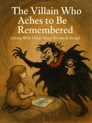 cover image of The Villain Who Aches to Be Remembered